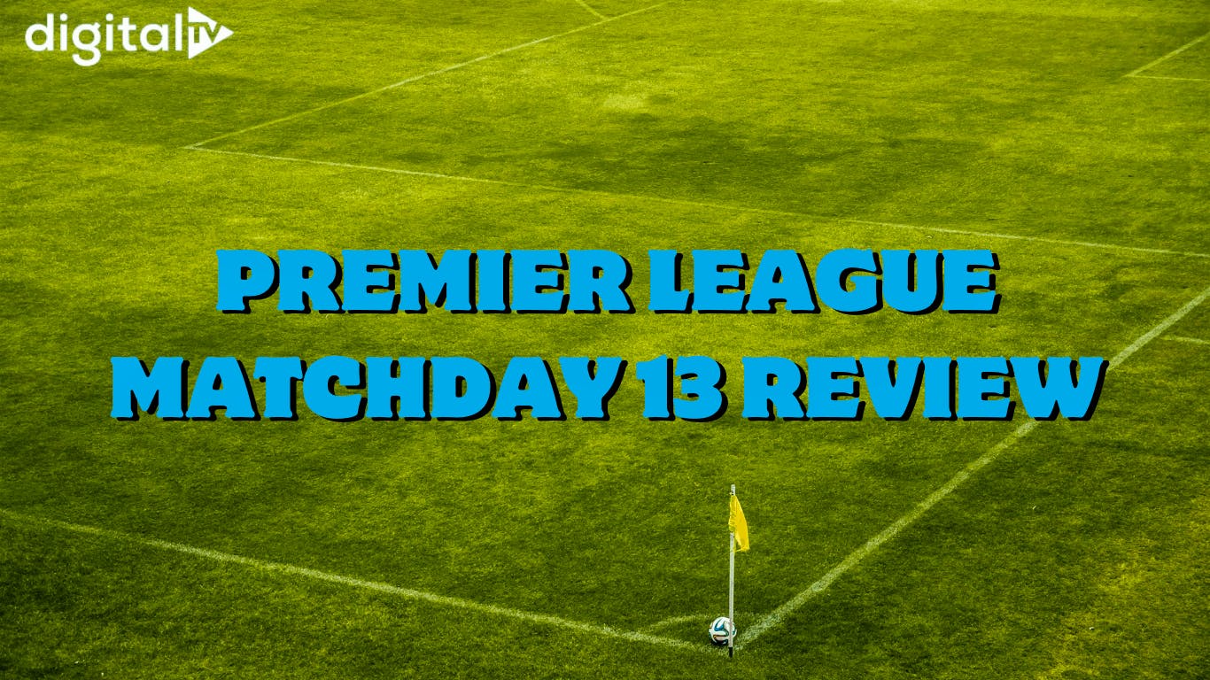 Premier League Matchday 13 review | What did we witness?!